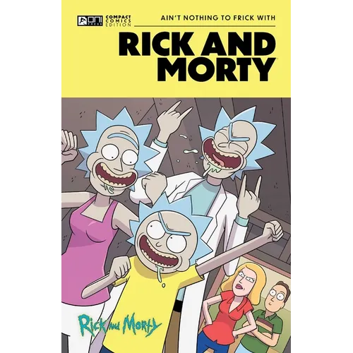 Rick and Morty Oni Compact Comics Edition: Ain't Nothing to Frick with
