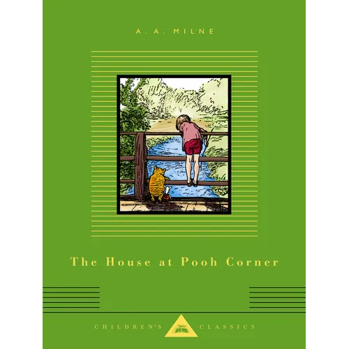 The House at Pooh Corner: Illustrated by Ernest H. Shepard