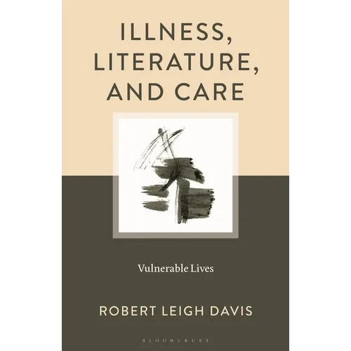 Illness, Literature, and Care: Vulnerable Lives
