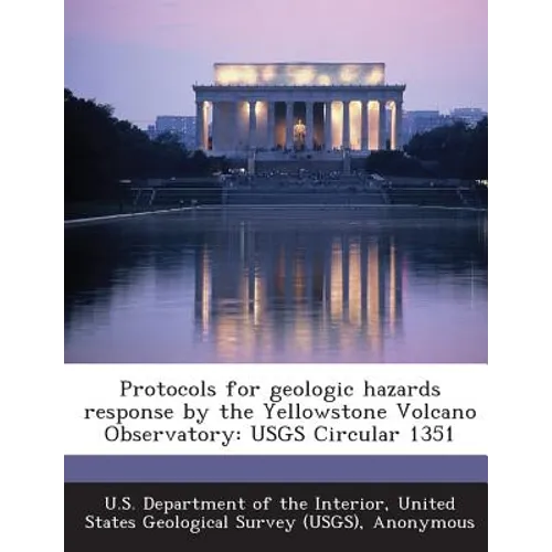 Protocols for geologic hazards response by the Yellowstone Volcano Observatory: USGS Circular 1351