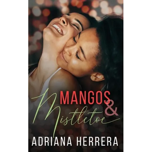 Mangos and Mistletoe: A Foodie Holiday Novella