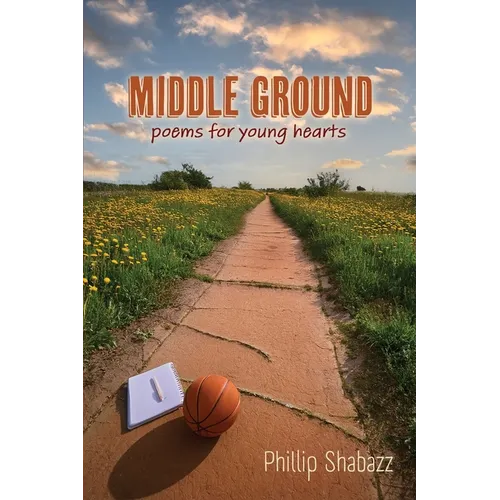 Middle Ground: Poems for Young Hearts