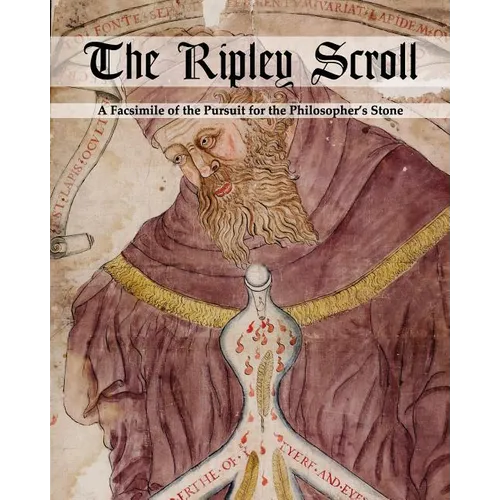 The Ripley Scroll: A Facsimile of the Pursuit for the Philosopher's Stone