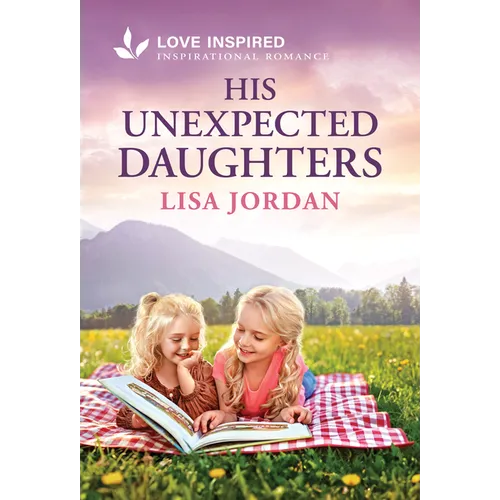 His Unexpected Daughters: An Uplifting Inspirational Romance