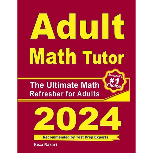 Adult Math Tutor: The Ultimate Math Refresher for Adults