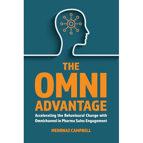 The Omni Advantage: Accelerating the Behavioural Change with Omnichannel in Pharma Sales Engagement
