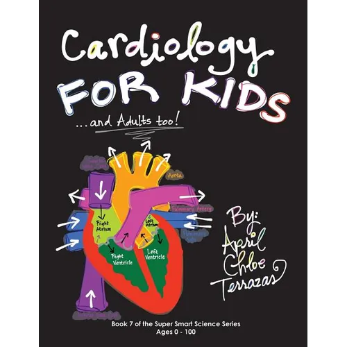 Cardiology for Kids ...and Adults Too!