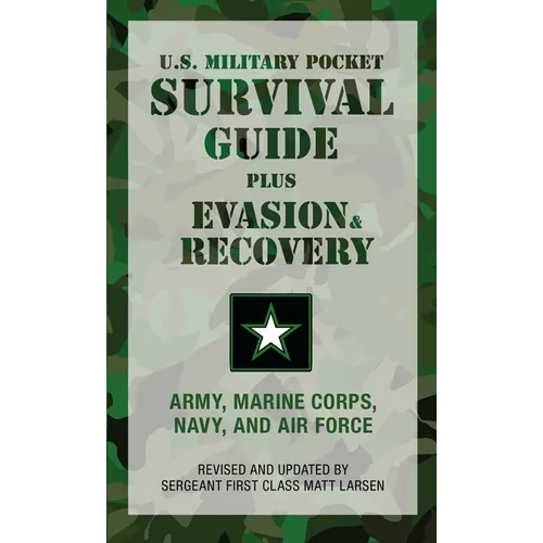 U.S. Military Pocket Survival Guide: Plus Evasion & Recovery - Paperback