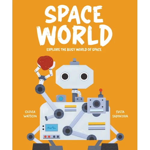 Space World: Explore the Busy World of Space