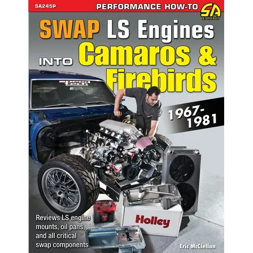 Swap LS Engines into Camaros & Firebirds: 1967-1981