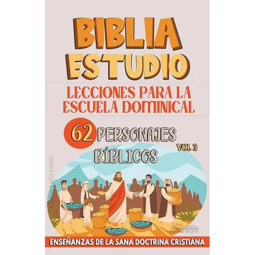 Lecciones Para Escuela Dominical: 62 Personajes Bíblicos
