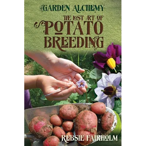 The Lost Art of Potato Breeding