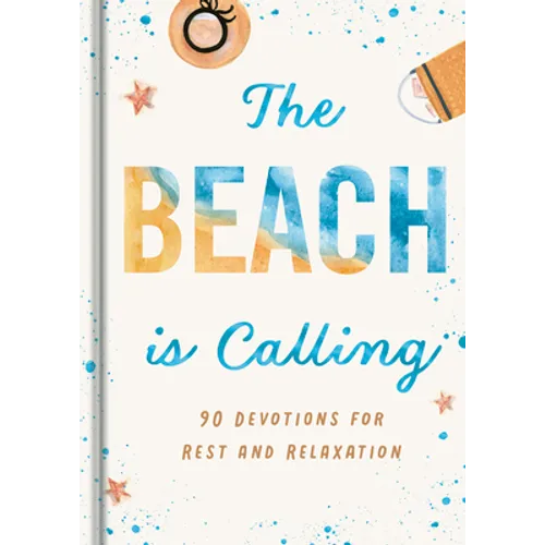 The Beach Is Calling: 90 Devotions for Rest and Relaxation