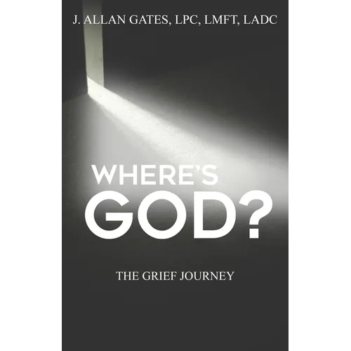 Where's God?: The Grief Journey