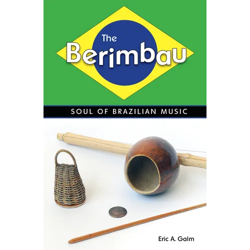 The Berimbau: Soul of Brazilian Music