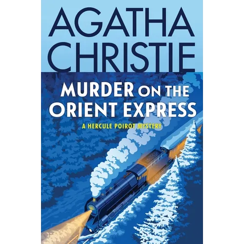 Murder on the Orient Express: A Hercule Poirot Mystery: The Official Authorized Edition