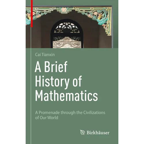A Brief History of Mathematics: A Promenade Through the Civilizations of Our World