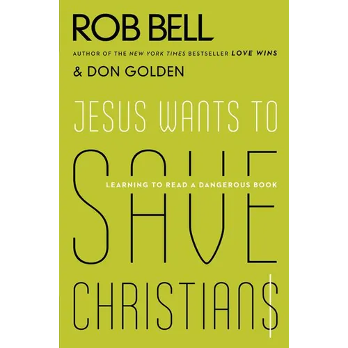 Jesus Wants to Save Christians: Learning to Read a Dangerous Book