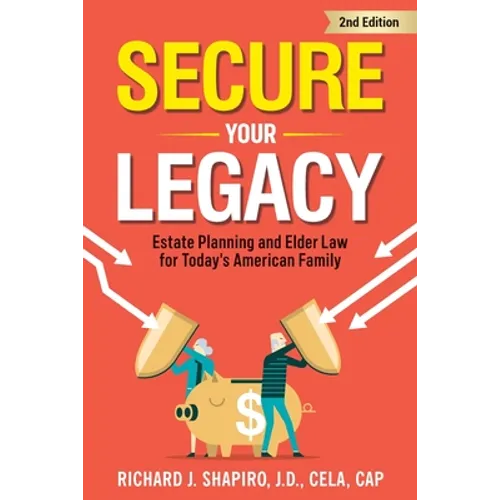 Secure Your Legacy: Estate Planning and Elder Law for Today's American Family