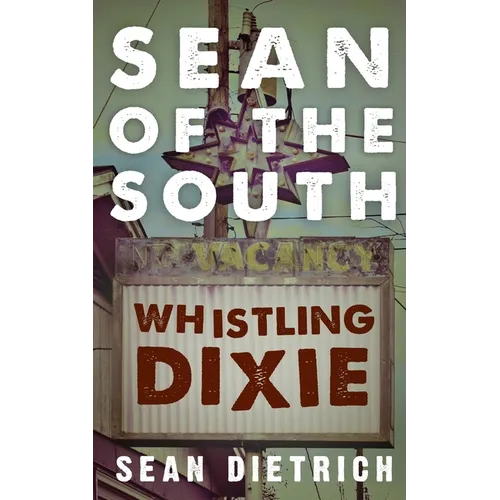 Sean of the South: Whistling Dixie