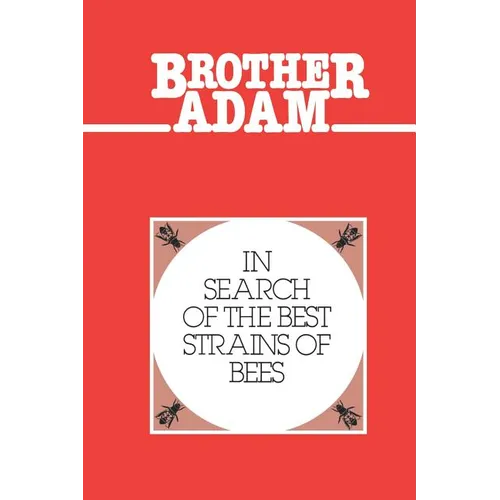 Brother Adam- In Search of the Best Strains of Bees