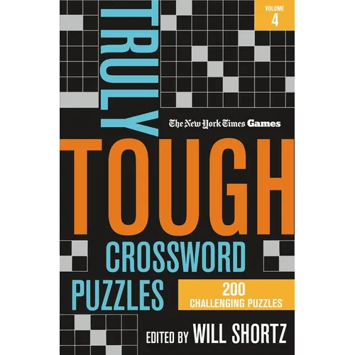 New York Times Games Truly Tough Crossword Puzzles Volume 4: 200 Challenging Puzzles