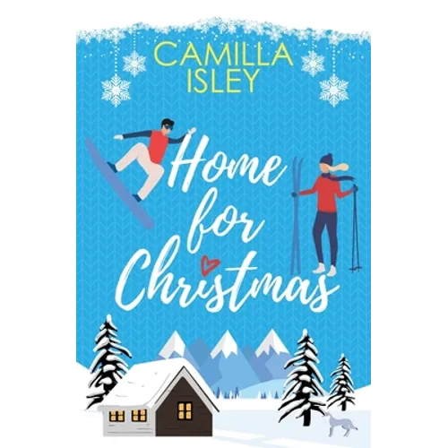 Home for Christmas: An Enemies to Lovers, Winter Vacation Romantic Comedy