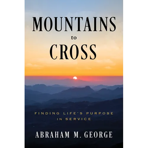 Mountains to Cross: Finding Life's Purpose in Service