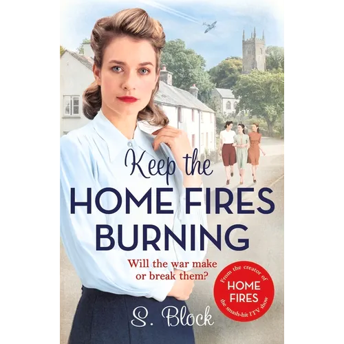 Keep the Home Fires Burning: The Complete Novel