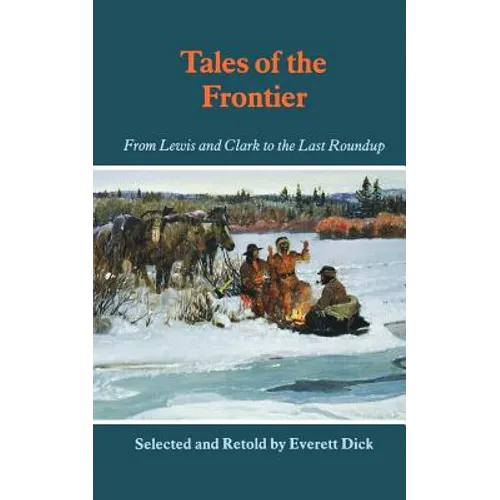 Tales of the Frontier: From Lewis and Clark to the Last Roundup