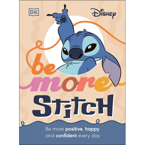 Disney Be More Stitch: Be More Positive, Happy, and Confident Every Day