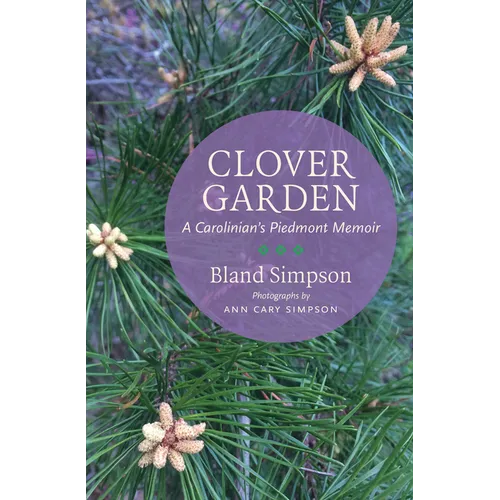 Clover Garden: A Carolinian's Piedmont Memoir