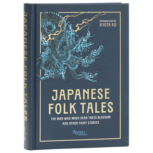 Japanese Folk Tales: The Man Who Made Dead Trees Blossom and Other Fairy Stories