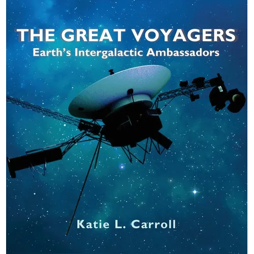 The Great Voyagers: Earth's Intergalactic Ambassadors