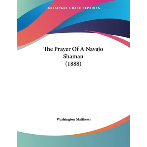 The Prayer Of A Navajo Shaman (1888)
