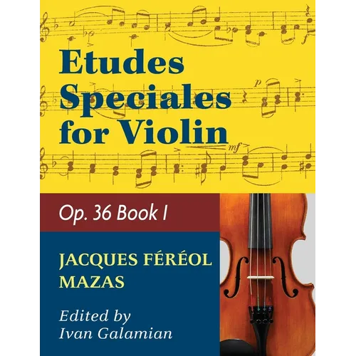 Mazas Jacques Fereol Etudes Speciales, Op. 36, Book 1 Violin solo by Ivan Galamain International