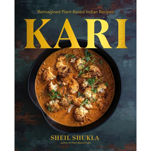Kari: Reimagined Plant-Based Indian Recipes