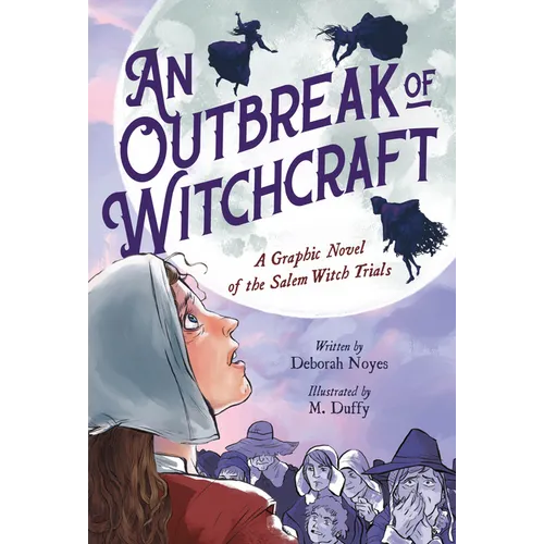 An Outbreak of Witchcraft: A Graphic Novel of the Salem Witch Trials