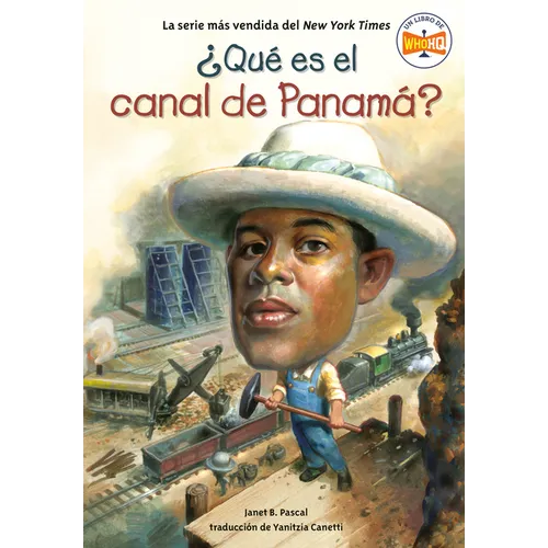 ¿Qué Es El Canal de Panamá? (What Is the Panama Canal? Spanish Edition)