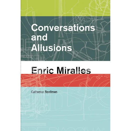 Conversations and Allusions: Enric Miralles