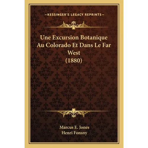 Une Excursion Botanique Au Colorado Et Dans Le Far West (1880)