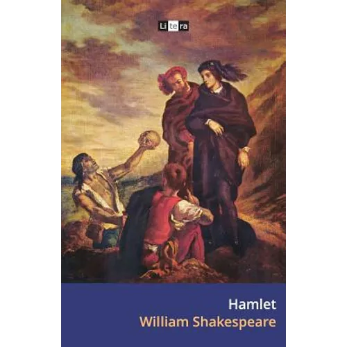 Hamlet: The Tragedy of Hamlet, Prince of Denmark