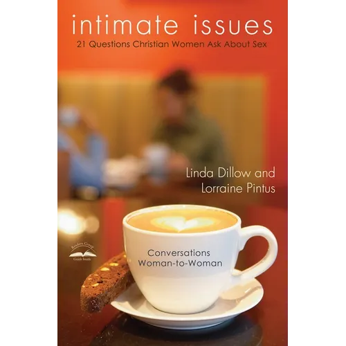 Intimate Issues: Twenty-One Questions Christian Women Ask about Sex