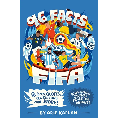 96 Facts about Fifa: Quizzes, Quotes, Questions, and More! with Bonus Journal Pages for Writing!
