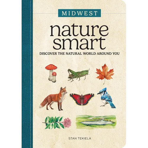 Nature Smart: Midwest: Discover the Natural World Around You