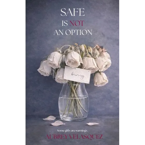 Safe is NOT an option