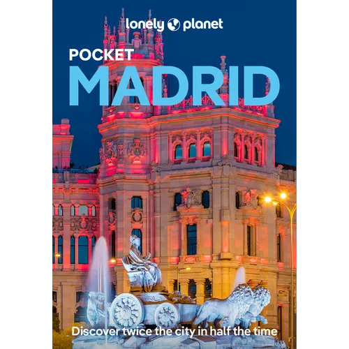 Lonely Planet Pocket Madrid: 2025 - 2026 Travel Guide Discover Twice the City in Half the Time Top Sights Maps & Walking Tours Covers Plaza Mayor, Roy