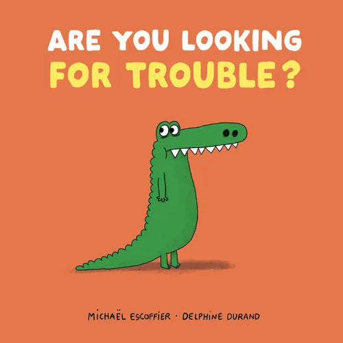 Are You Looking for Trouble?