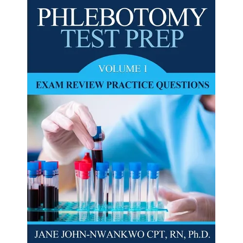 Phlebotomy Test Prep: Exam Review Practice Questions