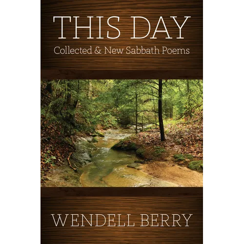 This Day: Sabbath Poems Collected and New 1979-20013